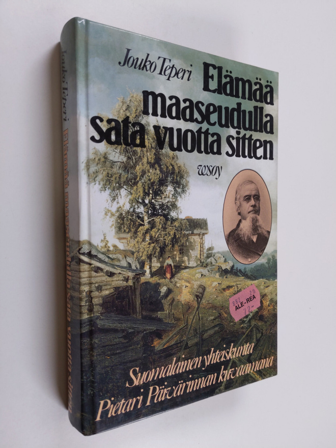 Jouko Teperi : Elämää maaseudulla sata vuotta sitten : su...