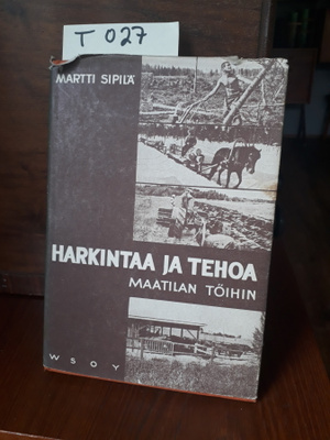 Harkintaa ja tehoa maatilan töihin