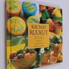 Simona (toim.) Hill : Kauniit ruukut : yli 20 ohjetta kot... - pikkukuva 1