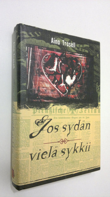 Aino Trosell : Jos sydän vielä sykkii