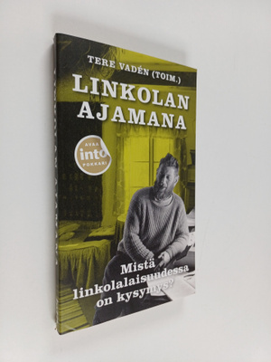 Linkolan ajamana : mistä linkolalaisuudessa on kysymys?