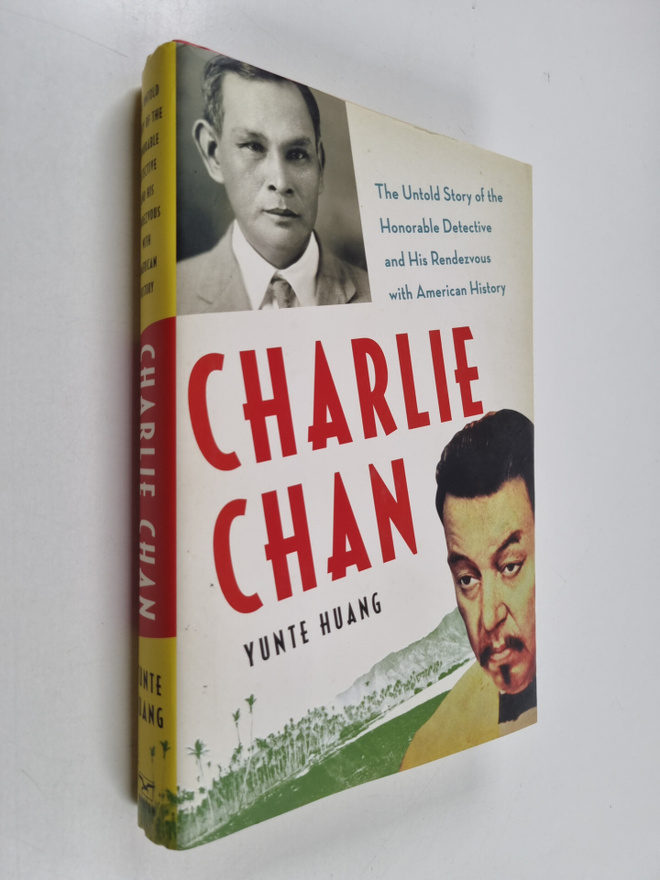 Yunte Huang : Charlie Chan : the untold story of the hono...