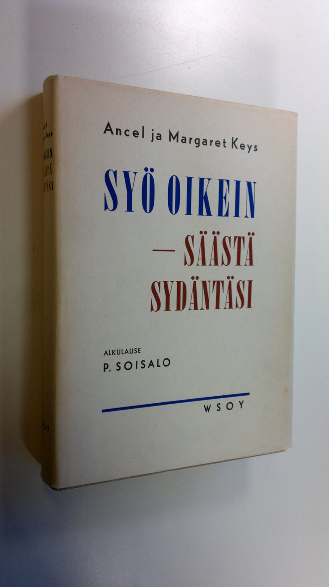 Ancel Keys : Syö oikein, säästä sydäntäsi
