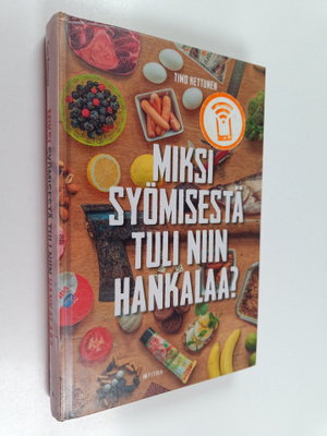 Timo Kettunen : Miksi syömisestä tuli niin hankalaa?