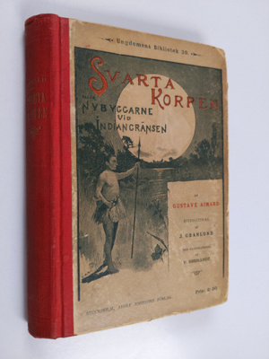 Gustave Aimard : Svarta korpen eller nybyggare vid indian...