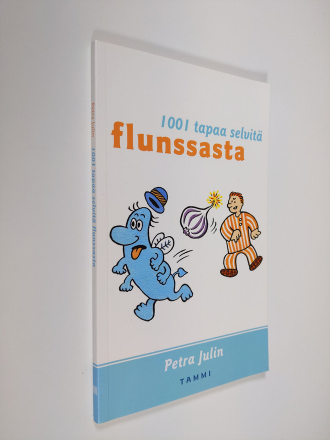 Petra Julin : 1001 tapaa selvitä flunssasta