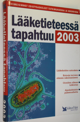 Lääketieteessä tapahtuu 2003 : viimeisimmät edistysaskele...