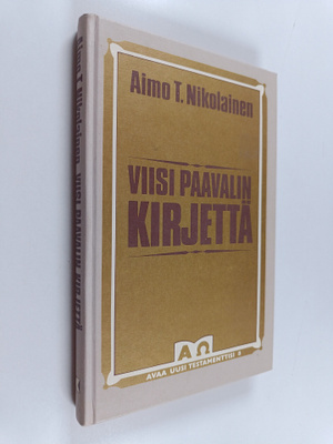 Aimo T. Nikolainen : Viisi Paavalin kirjettä : työn ja ta...