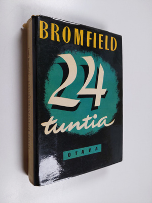 Louis Bromfield : Kaksikymmentäneljä tuntia