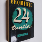Louis Bromfield : Kaksikymmentäneljä tuntia - pikkukuva 1