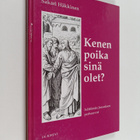 Sakari Häkkinen : Kenen poika sinä olet : isättömän Jeesu... - pikkukuva 1
