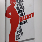 Ilkka Kylävaara : Mies joka rakasti naisia, ja piti siitä! - pikkukuva 1