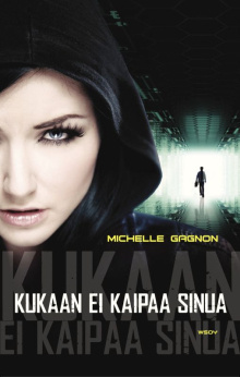 Michelle Gagnon - Kukaan ei kaipaa sinua