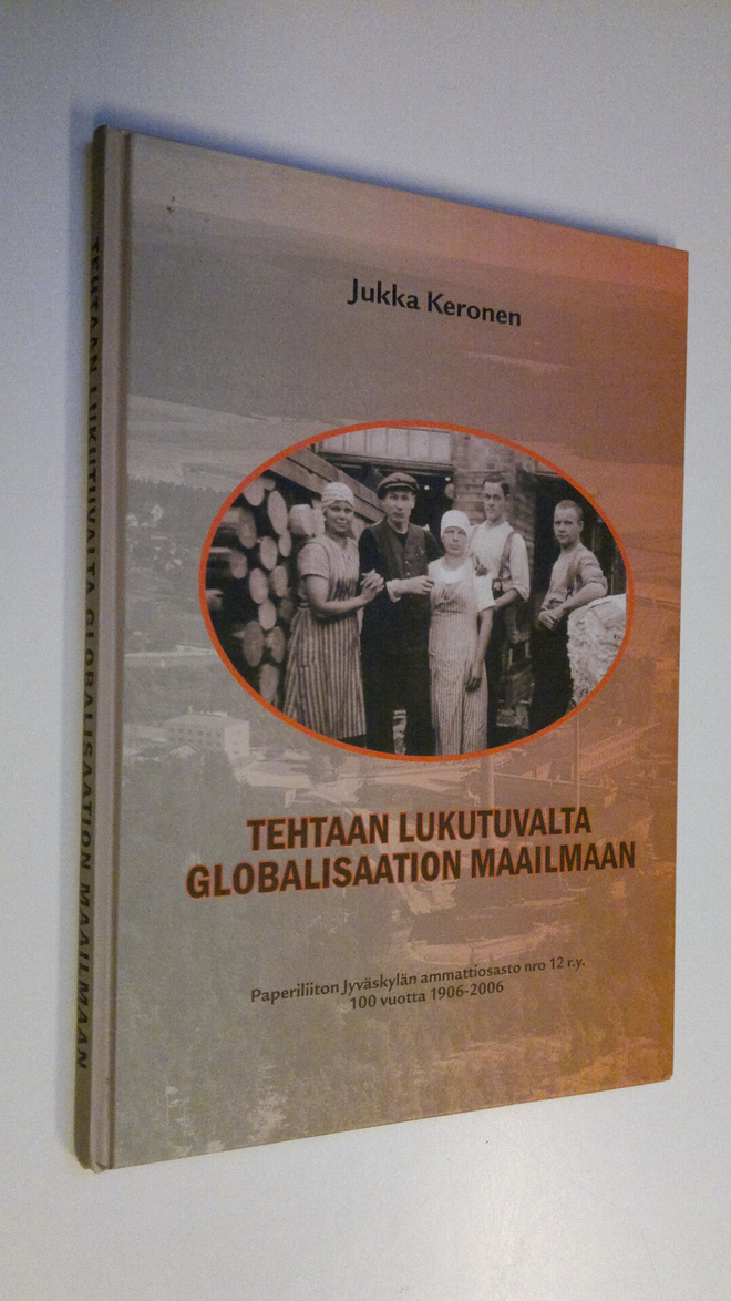 Jukka Keronen : Tehtaan lukutuvalta globalisaation maailm...