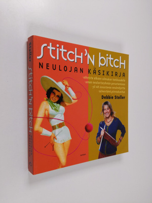 Debbie Stoller : Stitch'n bitch : neulojan käsikirja