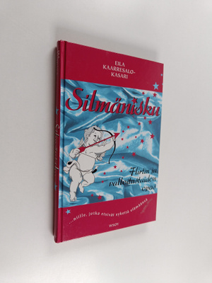 Eila Kaarresalo-Kasari : Silmänisku : flirtin ja valloitu...