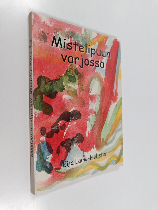 Eija Laine-Hellsten : Mistelipuun varjossa