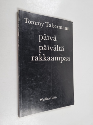 Tommy Tabermann : Päivä päivältä rakkaampaa : runoja