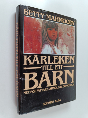 Betty Mahmoody : Kärleken till ett barn