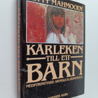 Betty Mahmoody : Kärleken till ett barn - pikkukuva 1