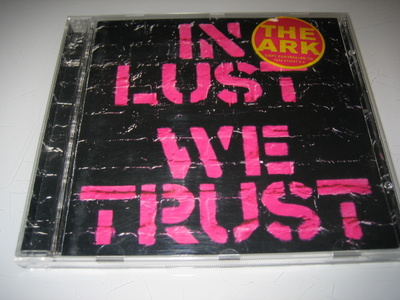 The Ark - In Lust We Trust (CD)