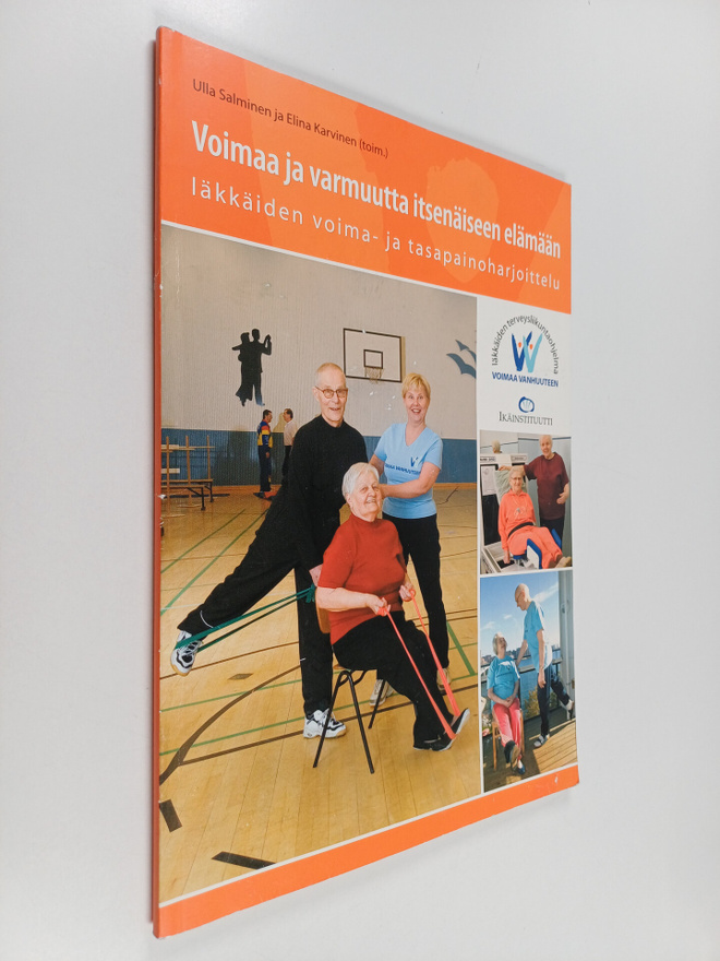 Voimaa ja varmuutta itsenäiseen elämään : iäkkäiden voima...