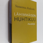Susanna Alakoski : Lähimmäisen huhtikuu : päiväkirja - pikkukuva 1