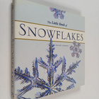 Kenneth Libbrecht : The Little Book of Snowflakes - pikkukuva 1