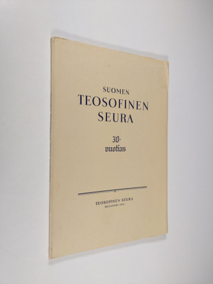 Atte Pohjanmaa : Suomen teosofinen seura 30-vuotias