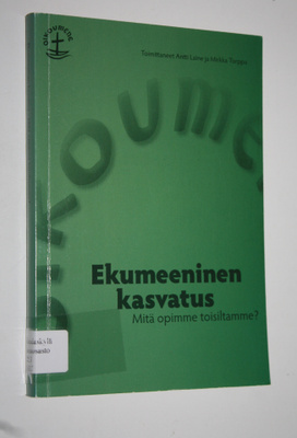 Antti ym. (toim.) Laine : Ekumeeninen kasvatus : mitä opi...