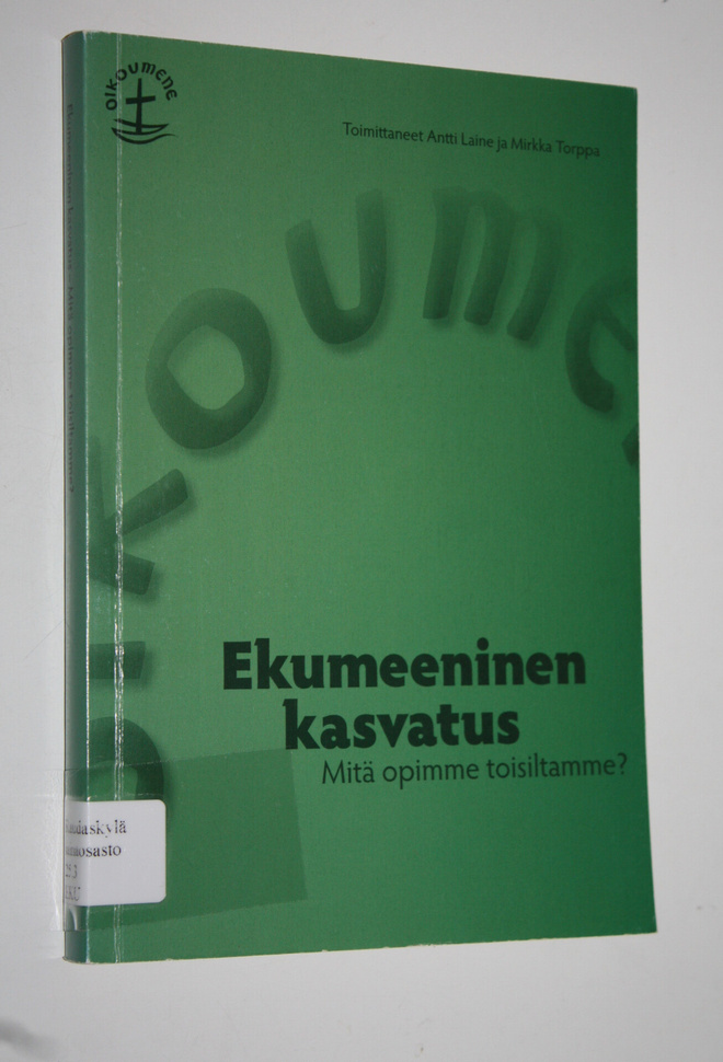 Antti ym. (toim.) Laine : Ekumeeninen kasvatus : mitä opi...