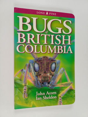Ian Sheldon ym. : Bugs of British Columbia