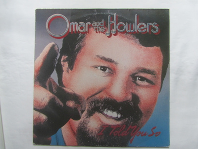 Omar And The Howlers: I Told You So  LP  1985