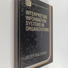 Geoffrey Walsham : Interpreting information systems in or... - pikkukuva 1