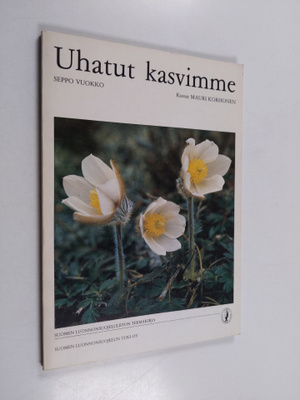 Seppo Vuokko : Uhatut kasvimme : Suomen luonnonsuojelulii...