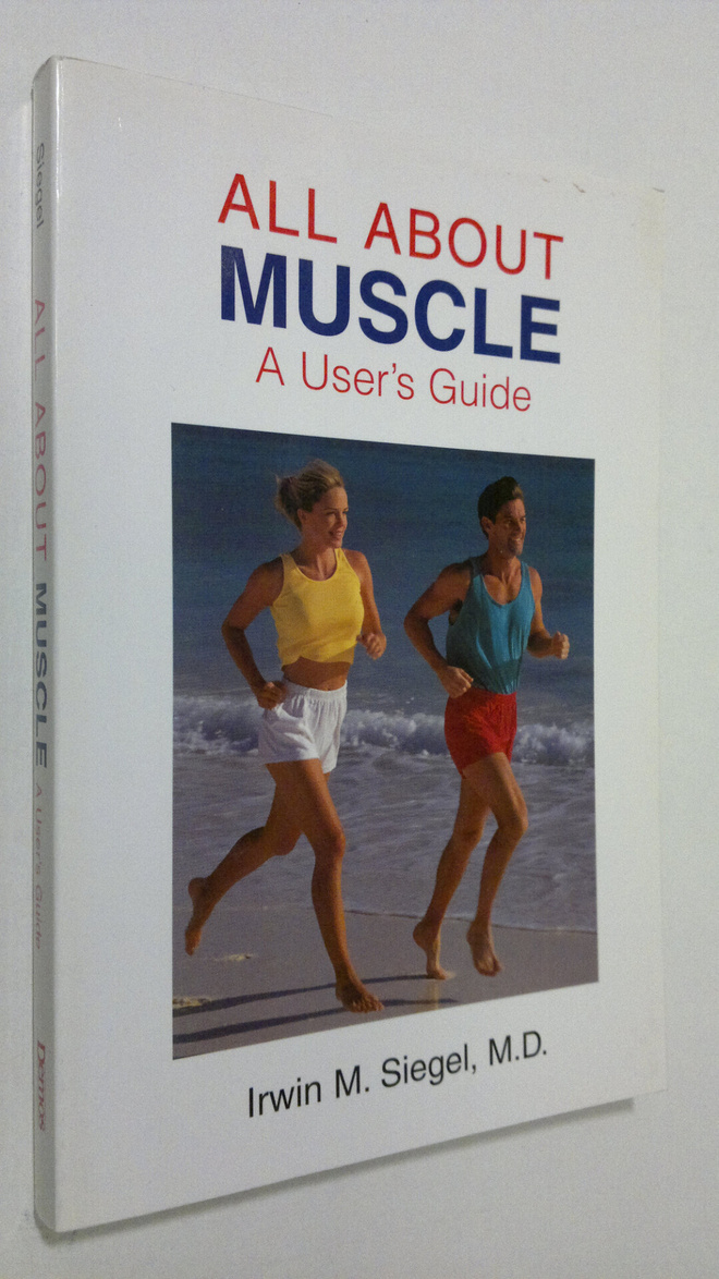 Irwin M. Siegel : All About Muscle