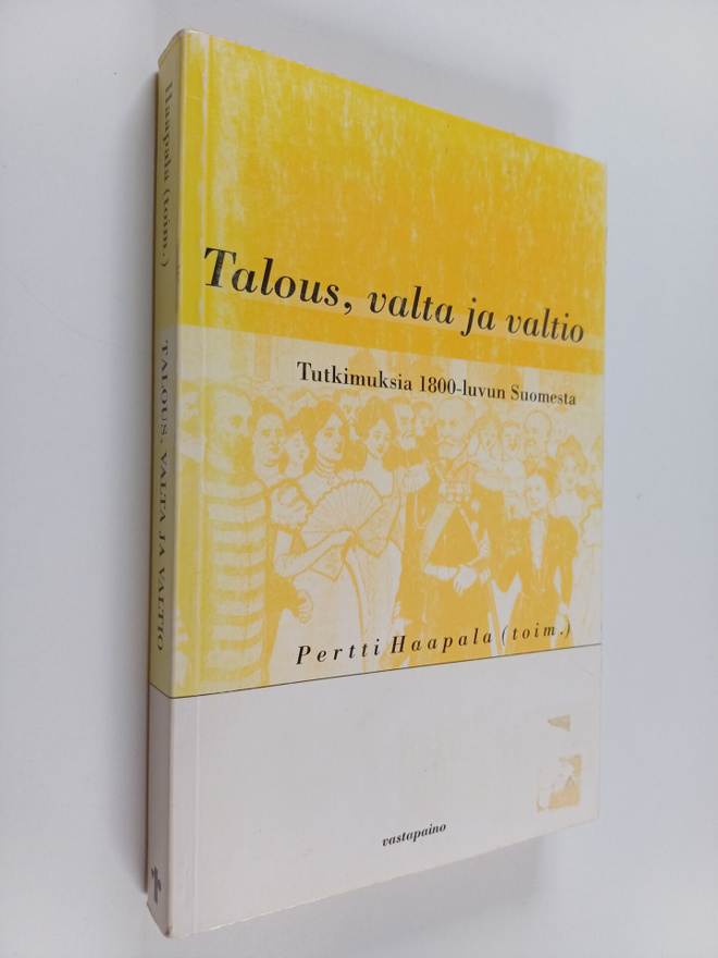 Pertti Haapala : Talous, valta ja valtio : tutkimuksia 18...