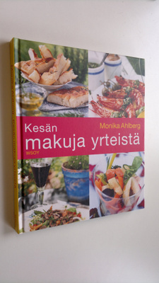 Monika Ahlberg : Kesän makuja yrteistä