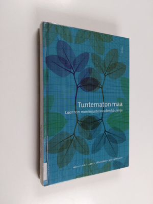 Matti Salo : Tuntematon maa : luonnon monimuotoisuuden kä...