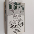 Veikko Huovinen : Kootut teokset 3 : Hamsterit ; Ihmisten... - pikkukuva 1