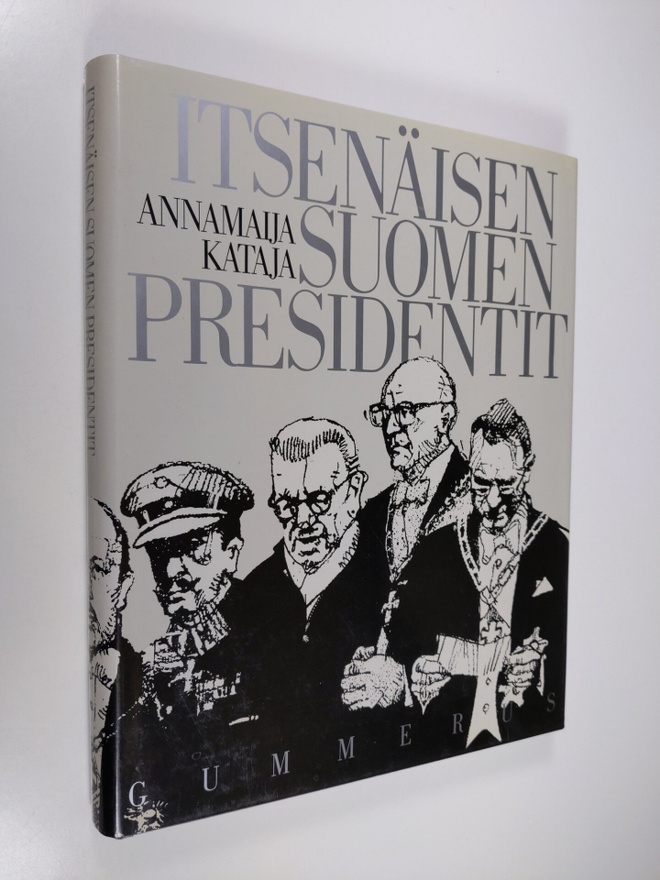 Annamaija Kataja : Itsenäisen Suomen presidentit