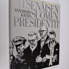 Annamaija Kataja : Itsenäisen Suomen presidentit - pikkukuva 1