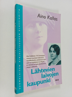 Aino Kallas : Lähtevien laivojen kaupunki