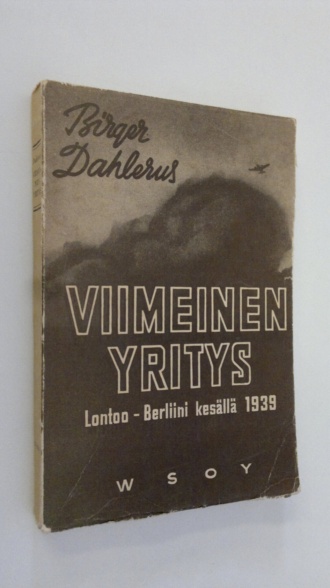 Birger Dahlerus : Viimeinen yritys : Lontoo-Berliini kesä...
