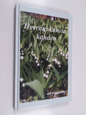 Aili Petäjämäki : Herrani kanssa kahden
