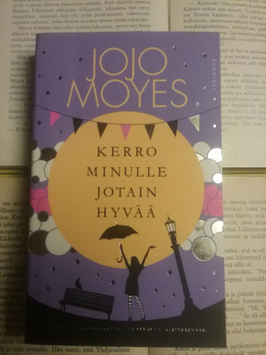 Jojo Moyes - Kerro minulle jotain hyvää (pokkari)