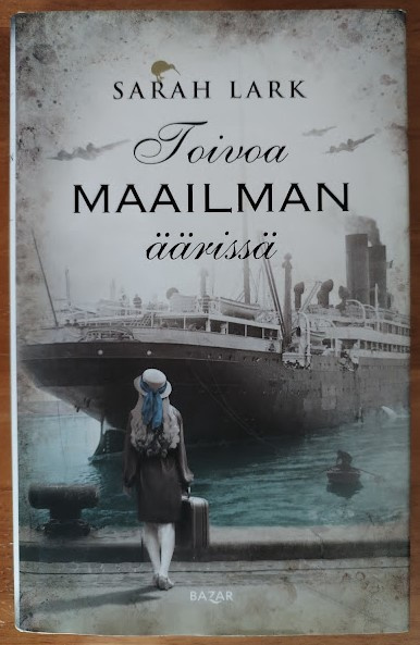 Sarah Lark: Toivoa maailman äärissä