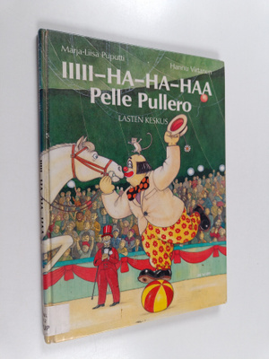 Marja-Liisa Puputti : Iiiii-ha-ha-haa Pelle Pullero