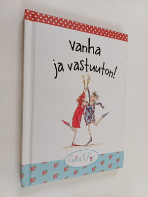 Sarah Boddy : Vanha ja vastuuton!