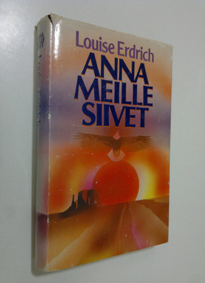 Louise Erdrich : Anna meille siivet